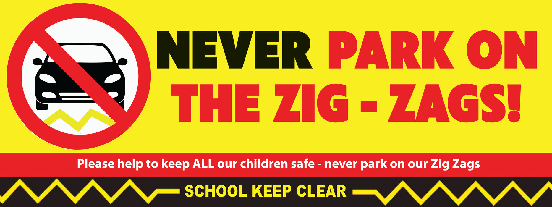 Never park on the zig zags banners